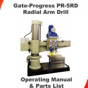 Operator Manual for Gate Progress-PR-5RD Radial Arm Drill